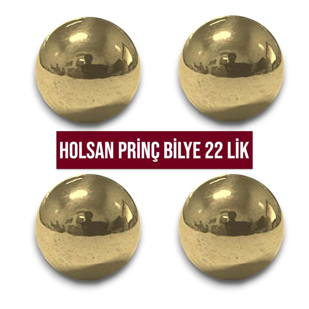 HOLSAN BİLYE PRİNÇ 22 LİK