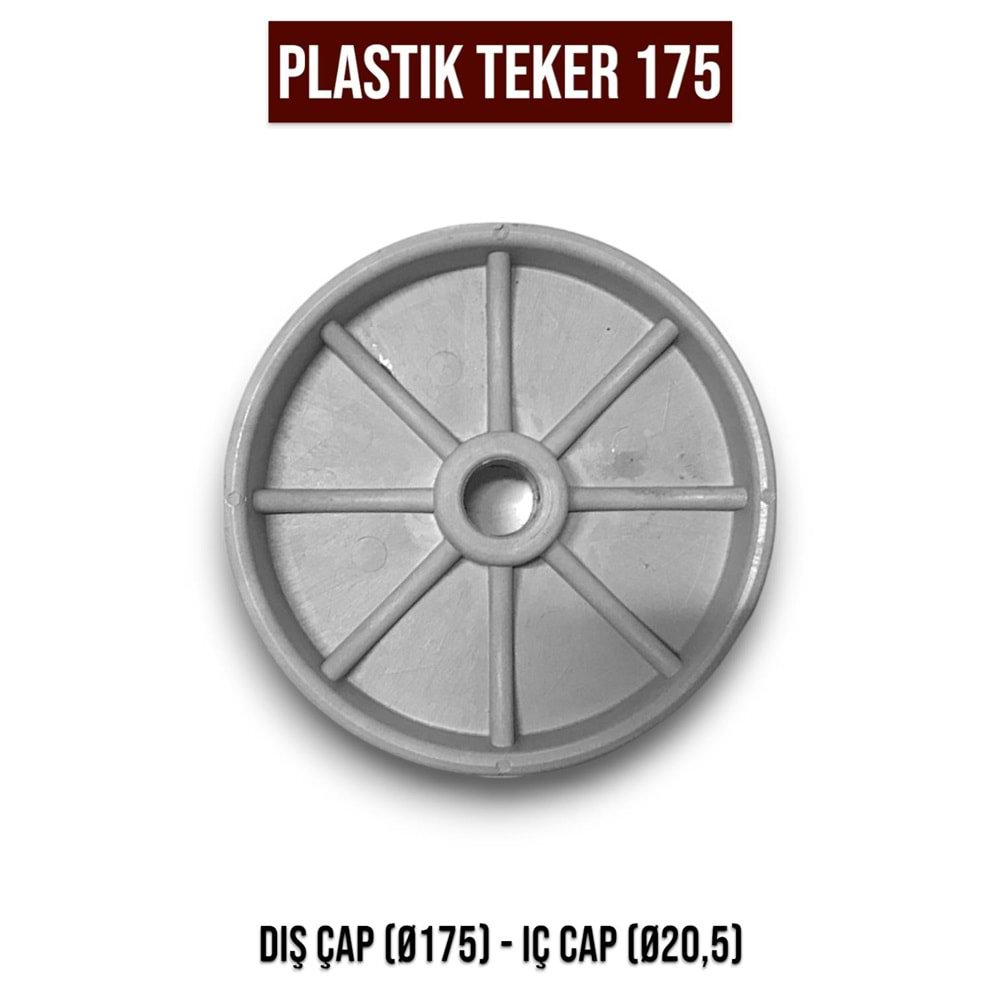 PLASTİK TEKER 175