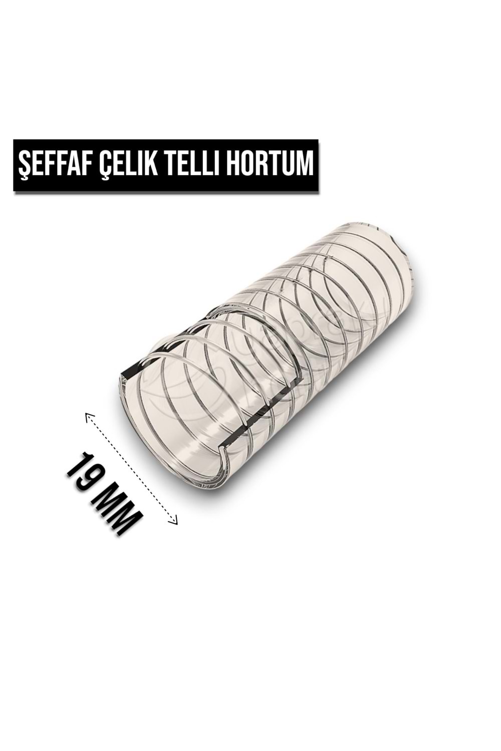 HORTUM ŞEFFAF TELLİ 19 MM