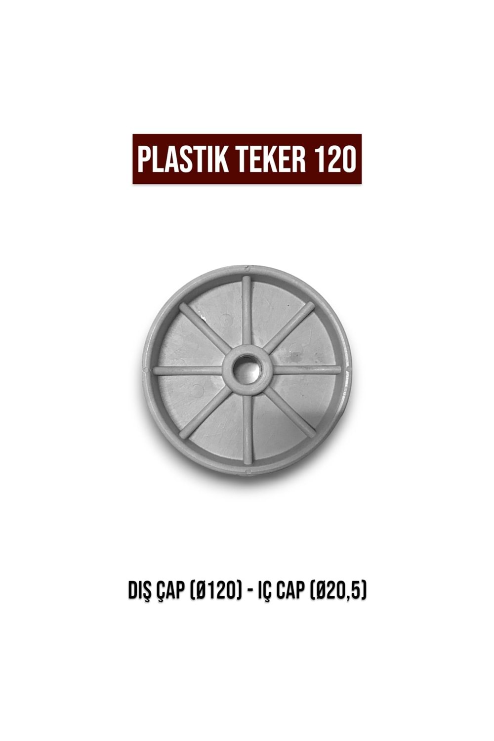 PLASTİK TEKER 120