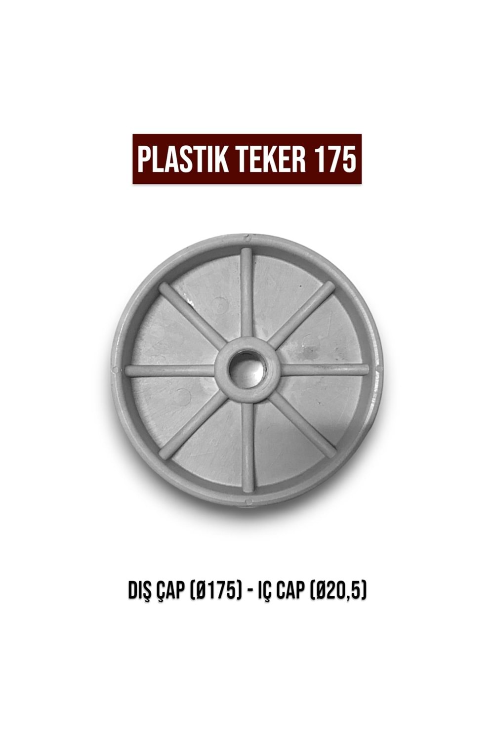 PLASTİK TEKER 175