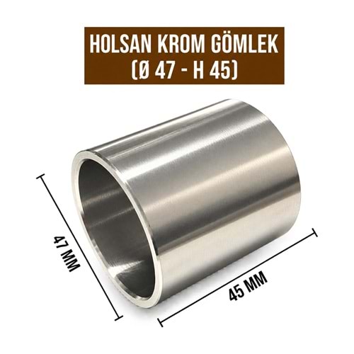 Pompa Silindir Gömleği – 47 mm / Boy 45 mm /Krom / Kromajlı (Holsan Uyumlu)