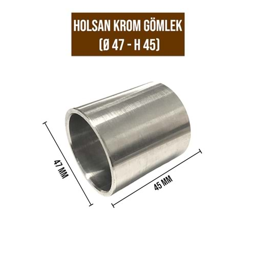 HOLSAN KROM GÖMLEK ÇAP 47 MM BOY 45 MM