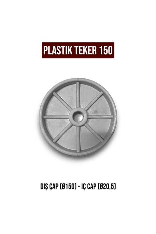 PLASTİK TEKER 150